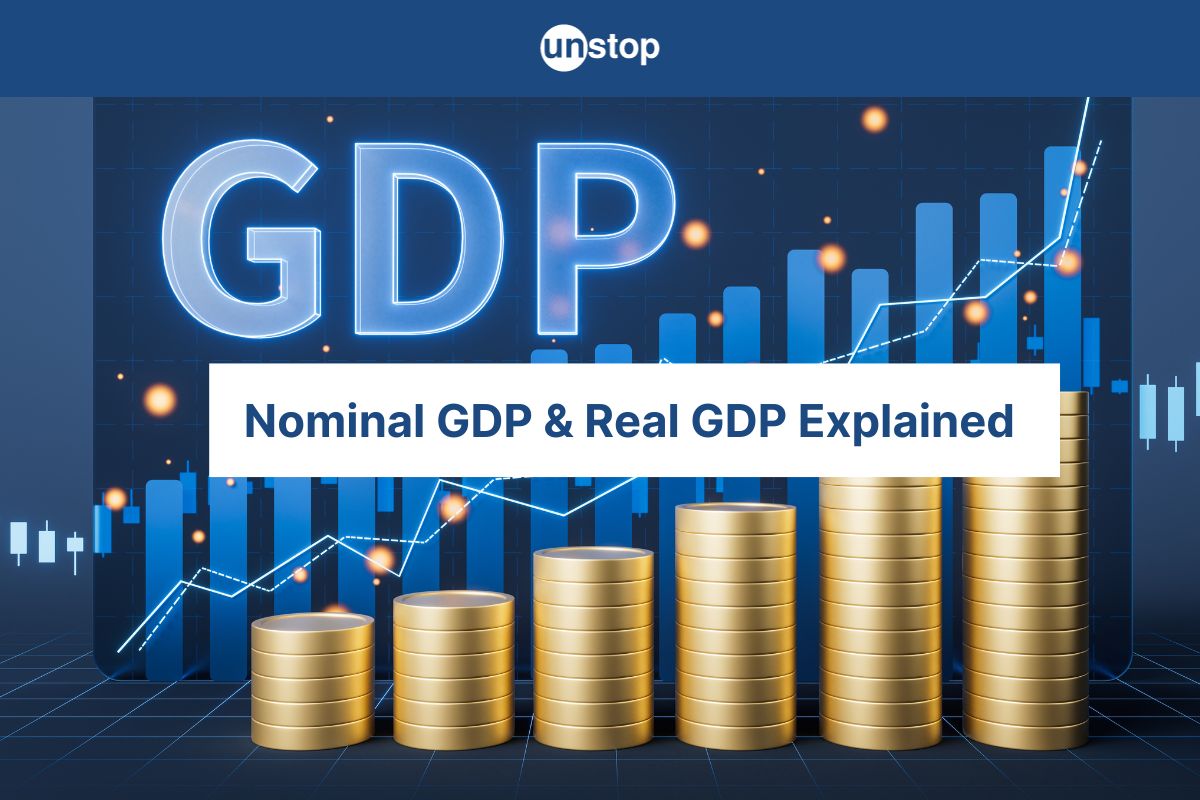 Nominal GDP Vs Real GDP: Key Differences Explained // Unstop