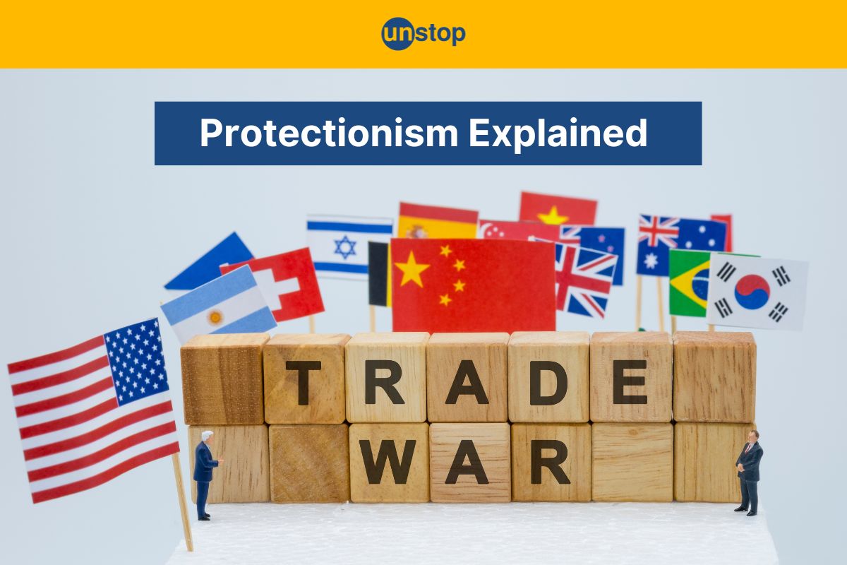 What Is Protectionism: Meaning, Benefits & Free Trade // Unstop