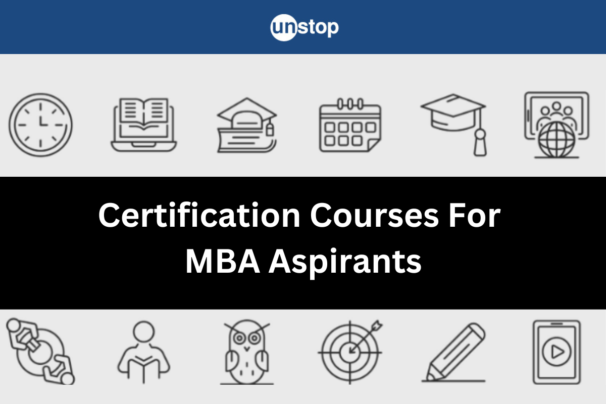 Top 12+ Certification Courses For Ambitious MBA Aspirants!