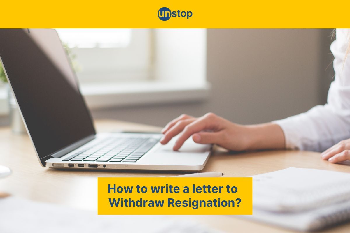 Resignation Withdrawal Letter: Format,  Samples & Top Tips