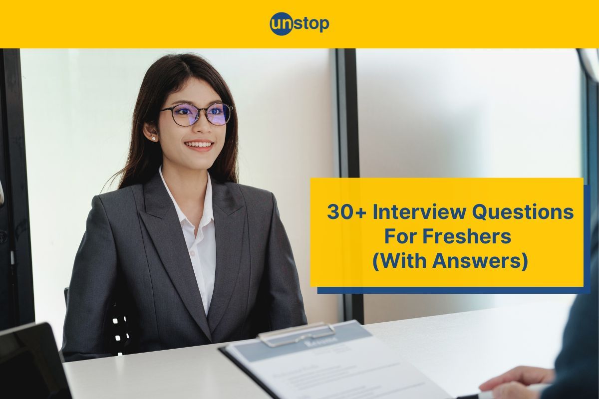 Top 35 Interview Questions For Freshers With Answers (2024)