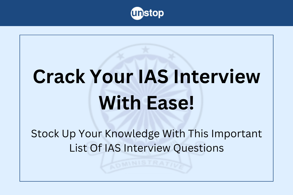 IAS Interview Questions (2024): 40+ Important Questions With Expert Answering Tips