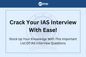 IAS Interview Questions (2025): 40+ Important Questions With Expert Answering Tips