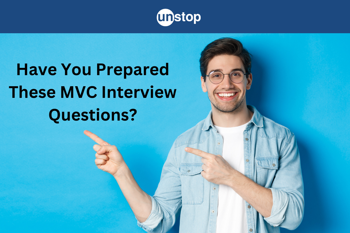 50 MVC Interview Questions That You Can't Ignore!