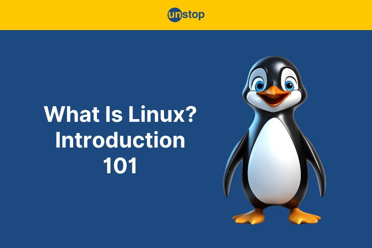 What Is Linux Operating System? The Ultimate Beginner's Guide // Unstop