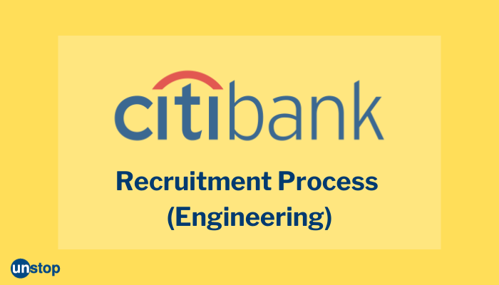 Understand Citibank Recruitment Process For Engineers From A to Z