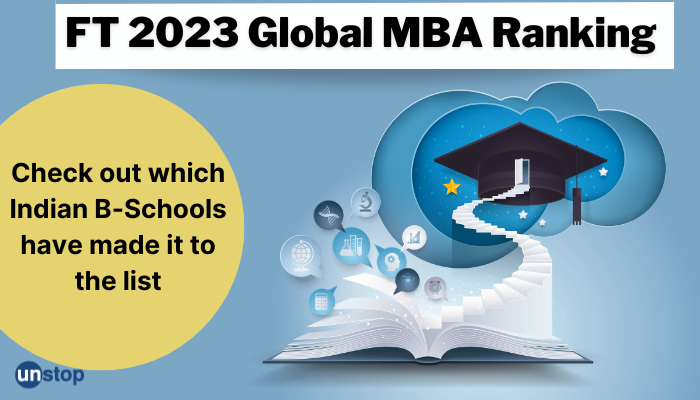 Indian B-Schools make a mark globally: ISB and IIMs feature in FT Global MBA Ranking