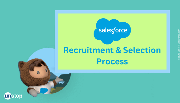 Understanding Salesforce Recruitment And Selection Process (2024)