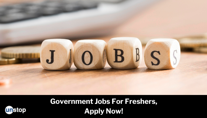 Govt. Jobs For Freshers To Apply In March; Open For All Streams!