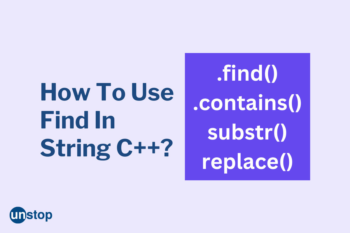 C++ String Find() | Examples To Find Substrings, Character & More!