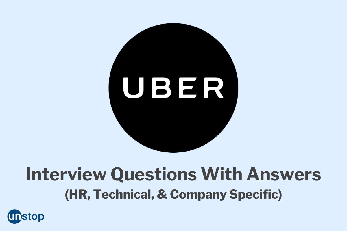 40+ Uber Interview Questions (2024) For Engineers With Detailed Answers