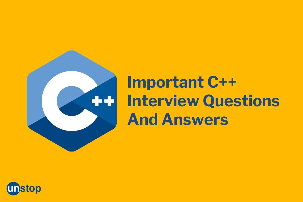 51 C++ Interview Questions For Freshers & Experienced (With Answers)