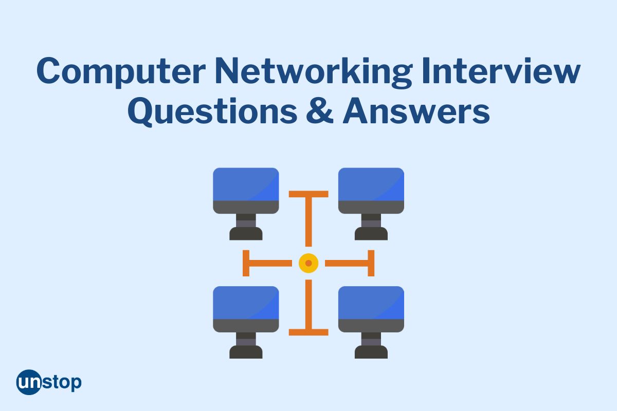 60+ Networking Interview Questions With Answers (2023) // Unstop