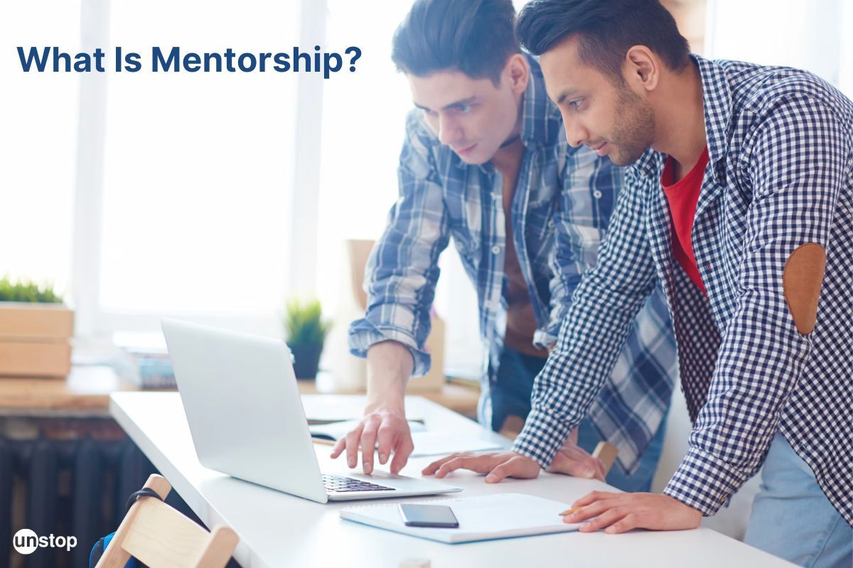 What Is Mentorship & Why It's Important For Both, Mentors & Mentees