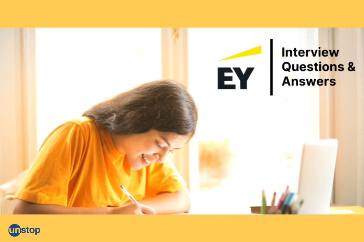 EY Interview Questions And Answers That You Must Practice!