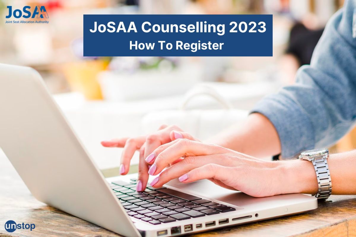 JoSAA Counselling 2023 Registration Begins: How To Register & Direct Link 