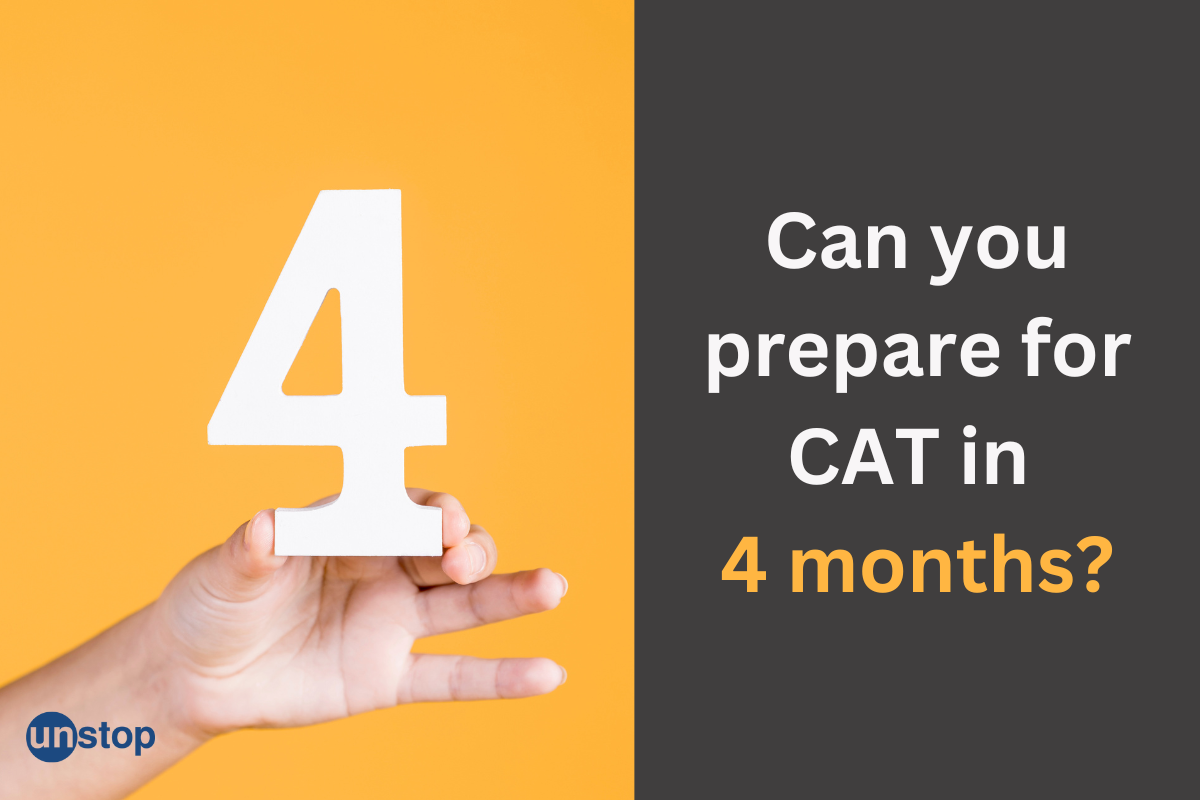 Here Is How To Prepare For CAT 2023 In 4 Months!