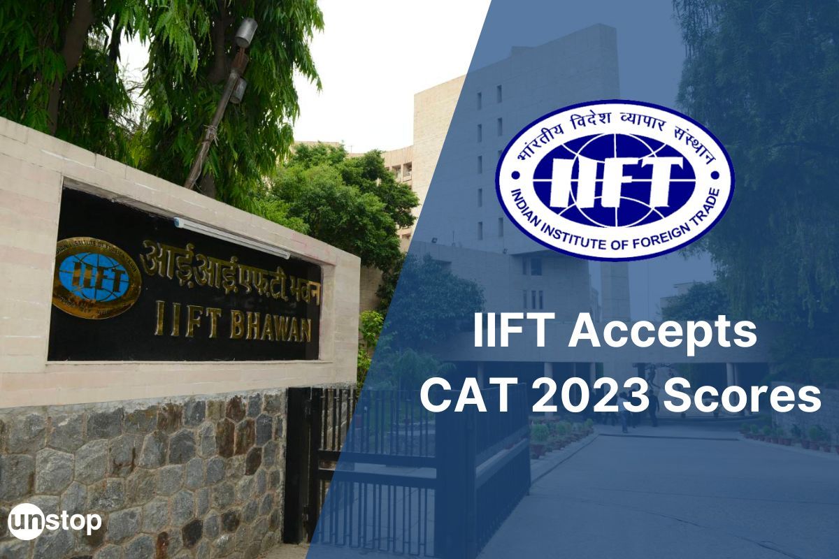 IIFT To Accept CAT 2023 Scores. Here’s What That Means For MBA Aspirants