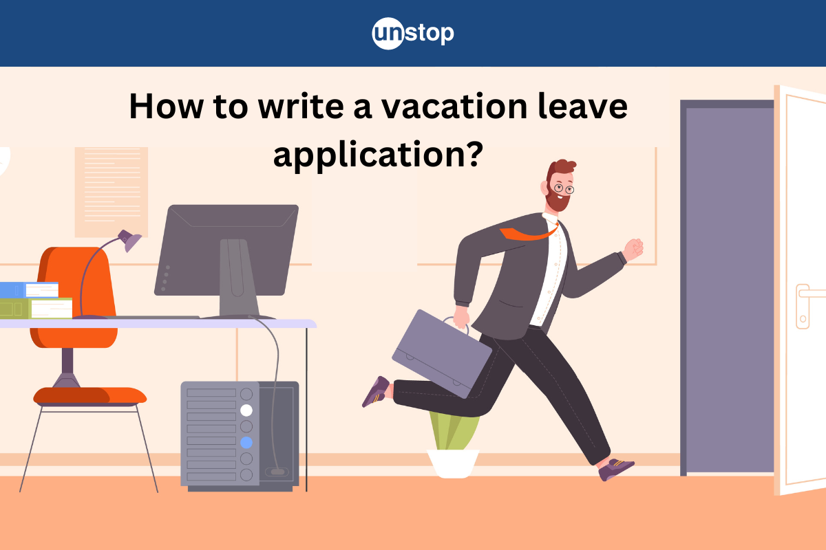 Vacation Leave Application: Format, Expert Tips, Samples // Unstop