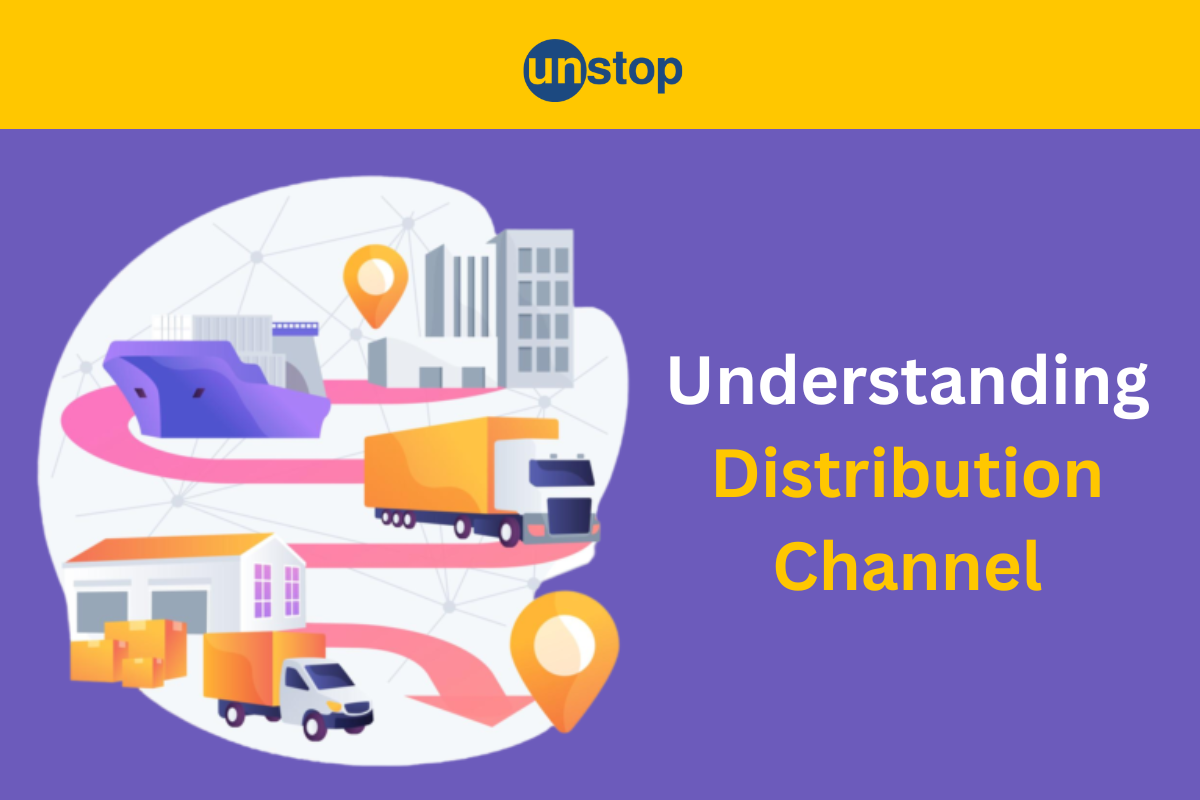 Distribution Channel: Functions, Types, Management Strategies & More