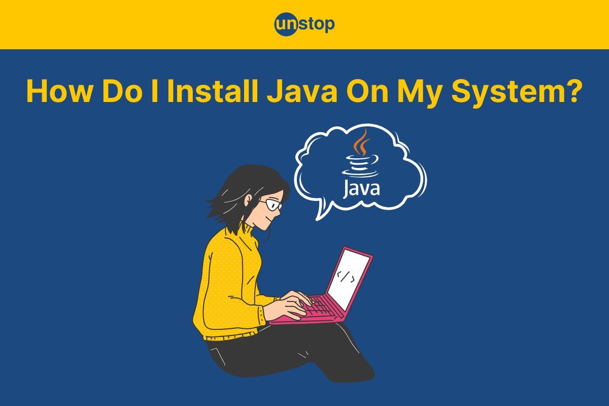 How To Install Java For Windows, MacOS, And Linux? With Examples