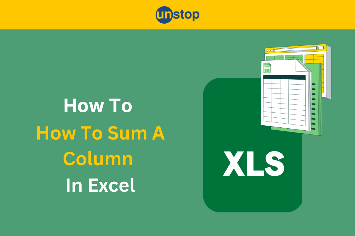 How To Sum A Column In Excel: 4 Methods // Unstop