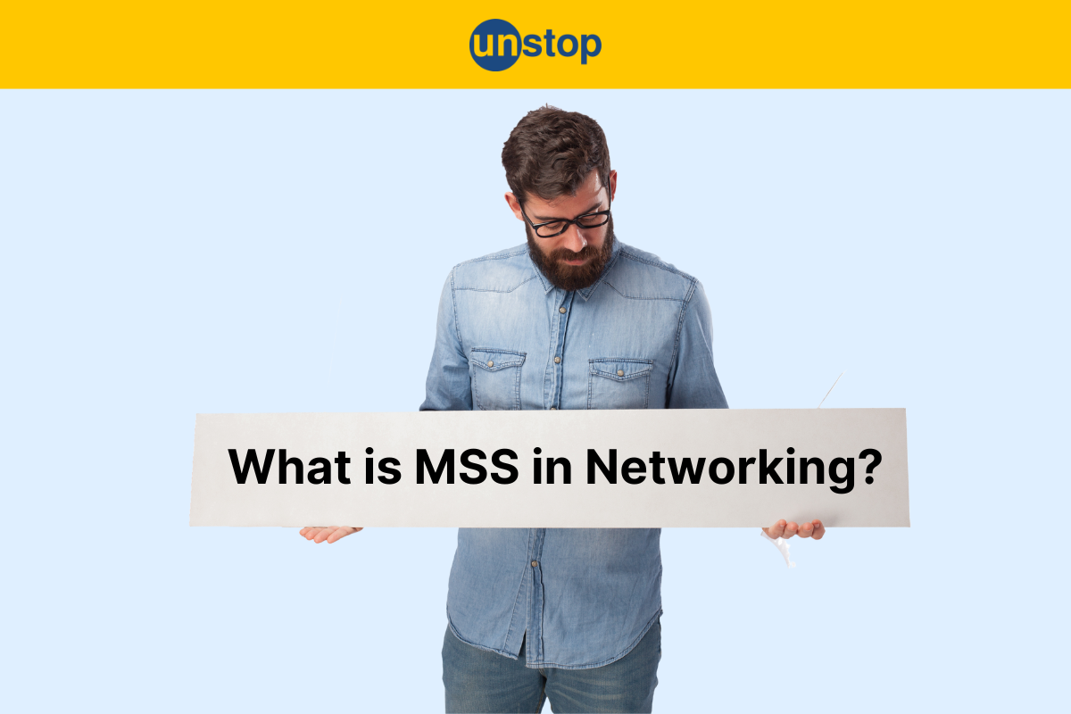 Understanding MSS In Networking - Maximum Segment Size