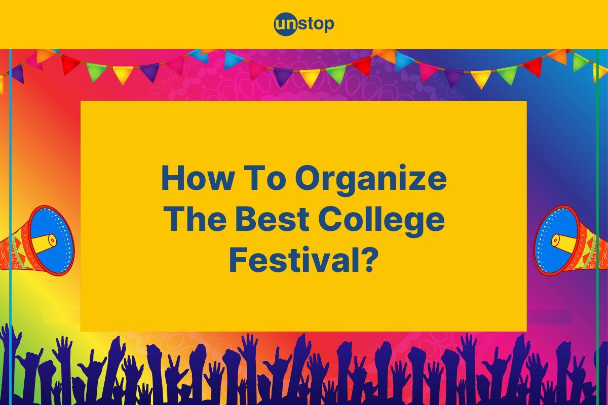 How To Organize A College Fest? A Guide For Successful Execution