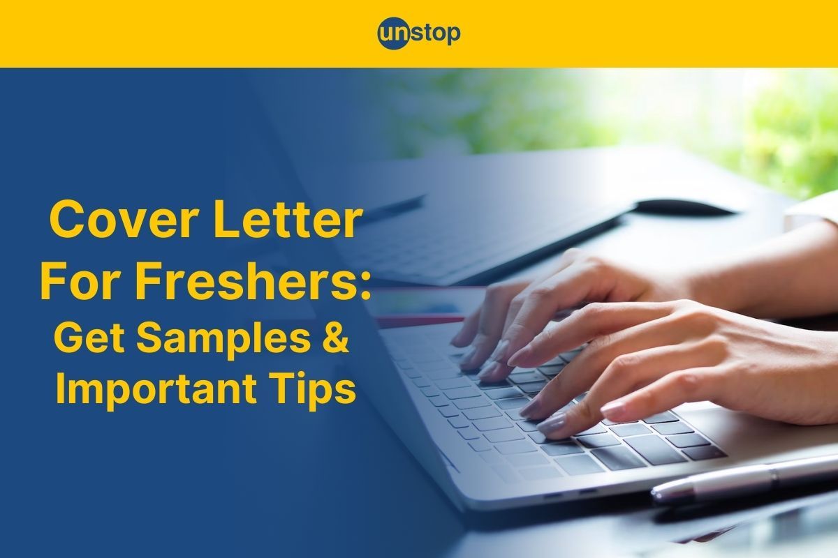 Cover Letter For Freshers: Step-By-Step Guide [+9 Samples]