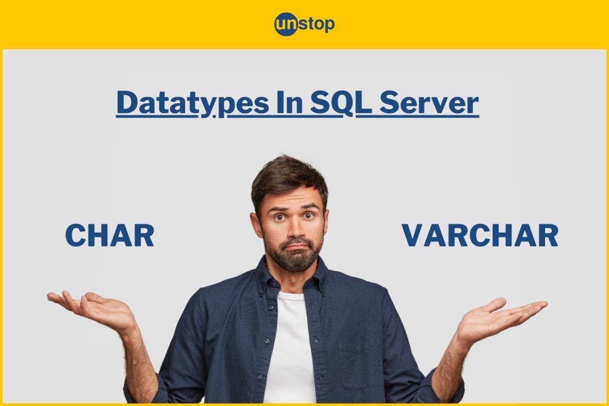 Difference Between CHAR And VARCHAR Data Types In SQL Server