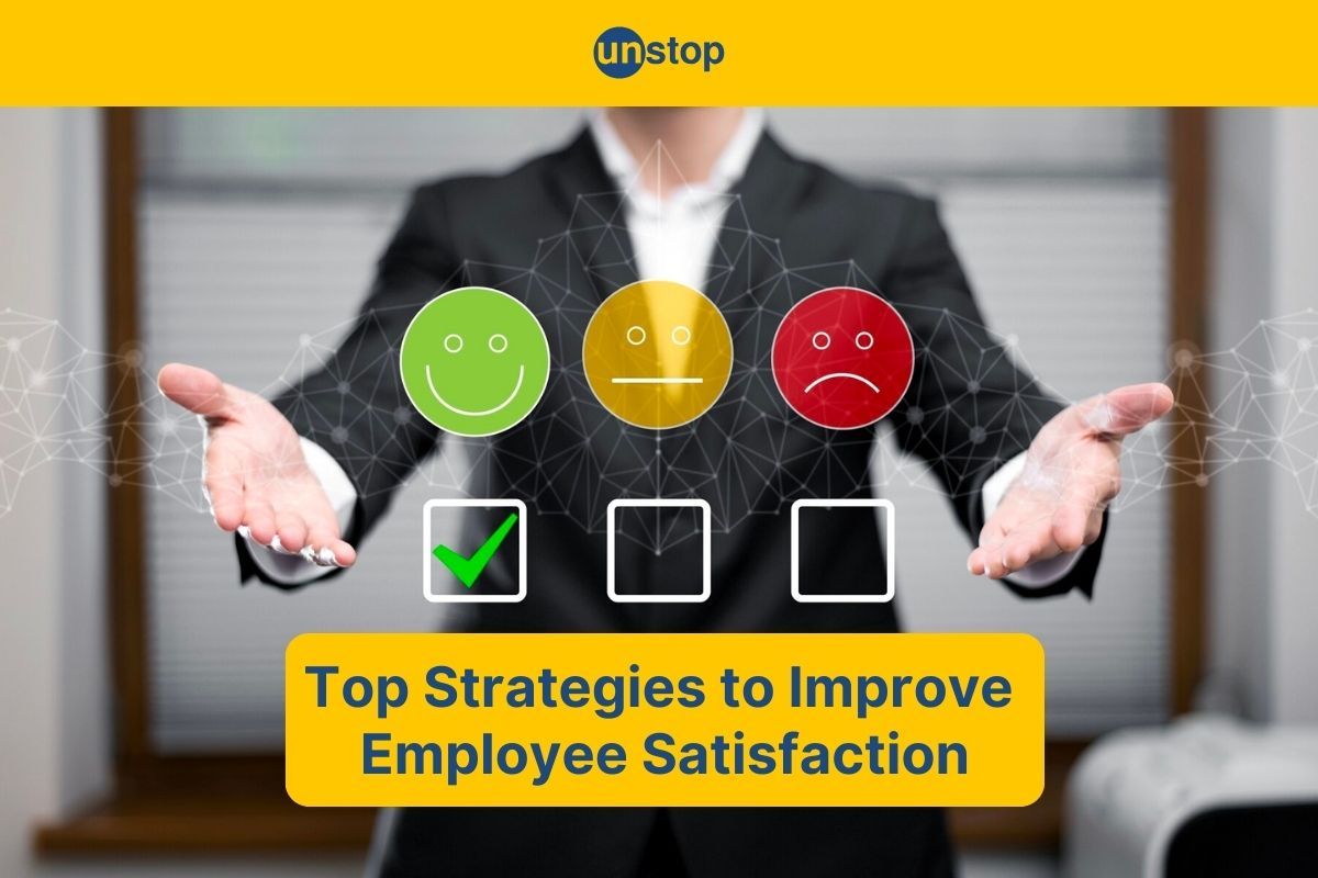 Employee Satisfaction: 10+ Strategies To Improve It (2024) // Unstop