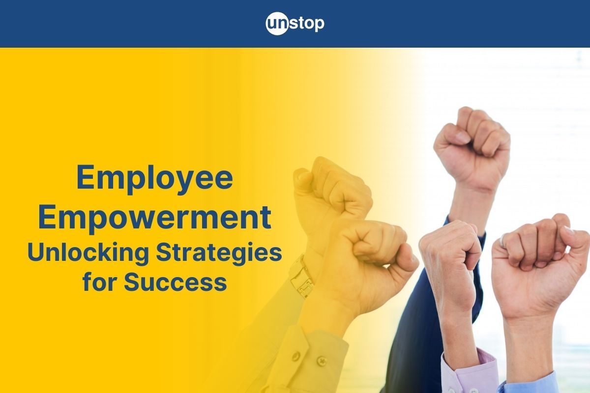 Employee Empowerment: Understanding Meaning, Benefits & Strategies