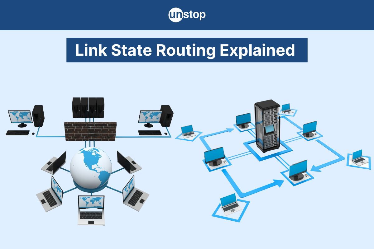 Link State Routing: Understanding Basics, Protocol & Algorithm 