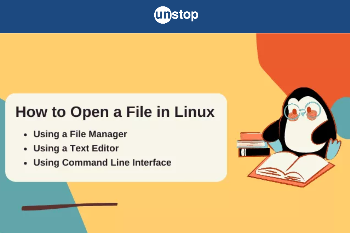 How To Open A File In Linux Using 3 Different Approaches!