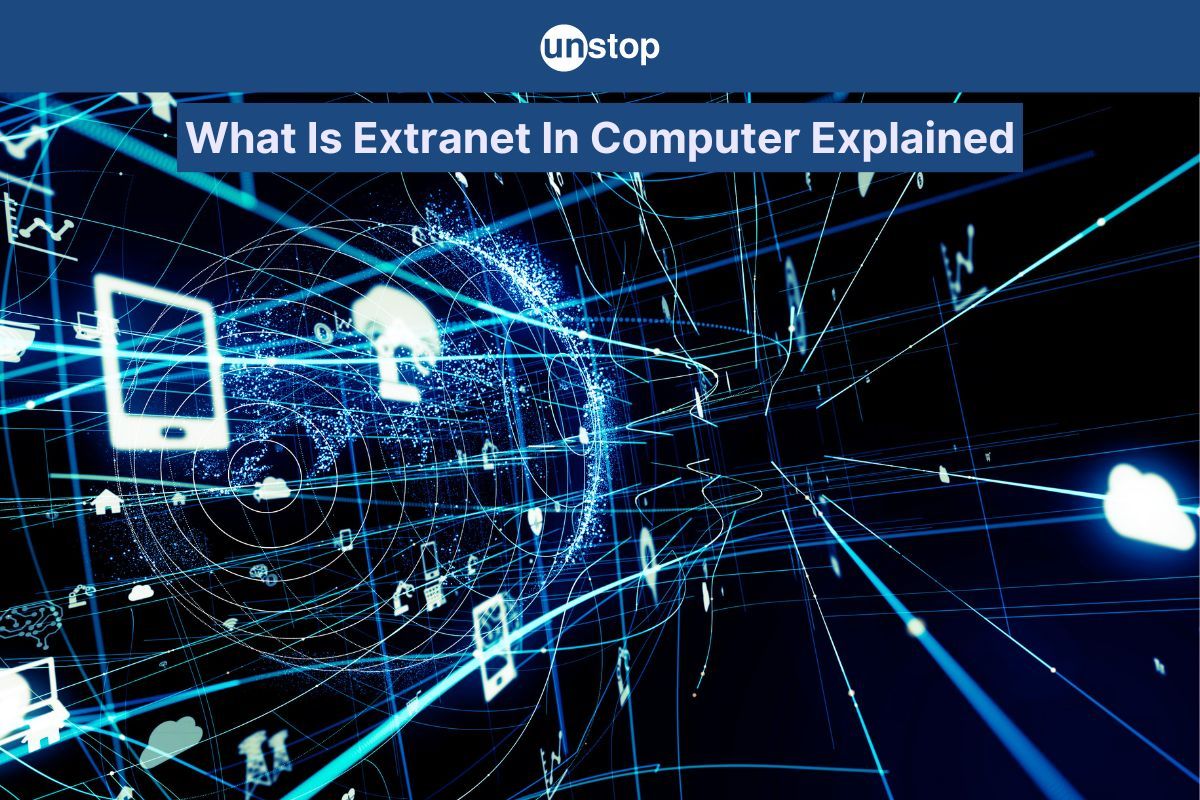 Extranet | Basics, Types, Benefits & Best Practices Explained 