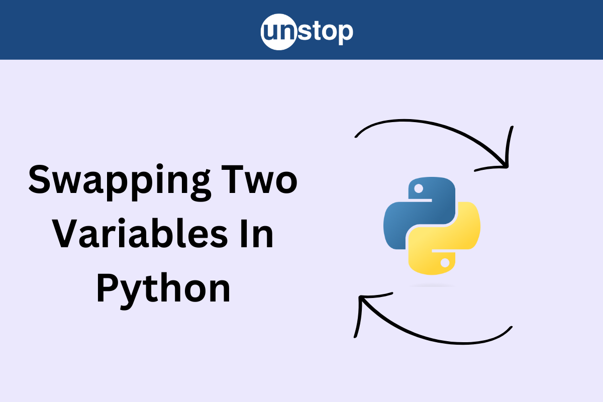 Swap Two Variables In Python- Different Ways | Codes + Explanation