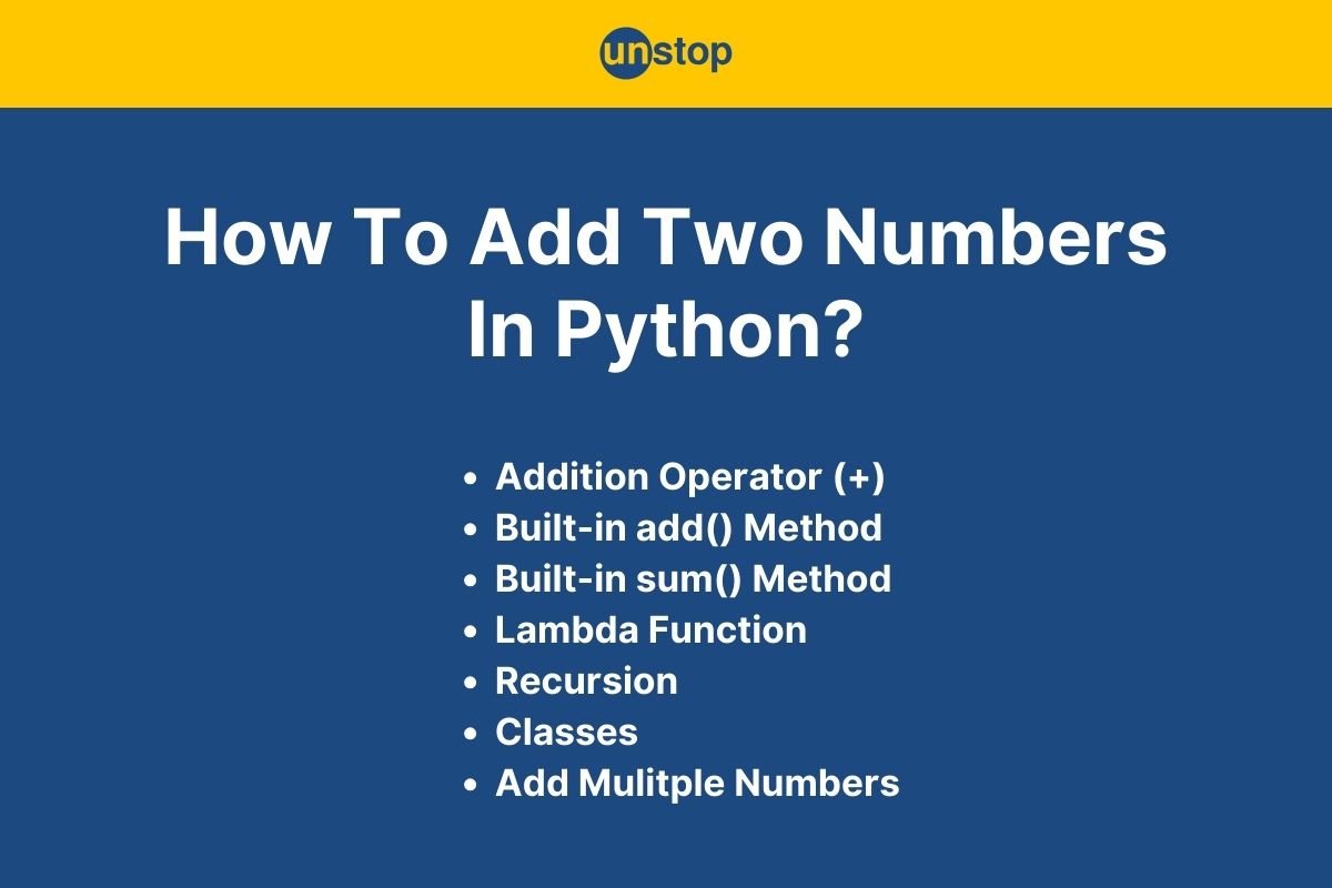 Python Program To Add Two Numbers In 8 Ways (+Code Examples) // Unstop