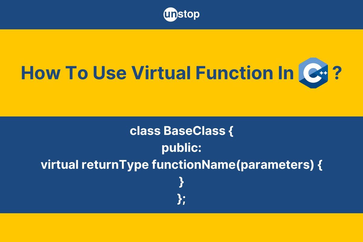 Virtual Function In C++ | Syntax, Rules, Working & More (+ Examples)