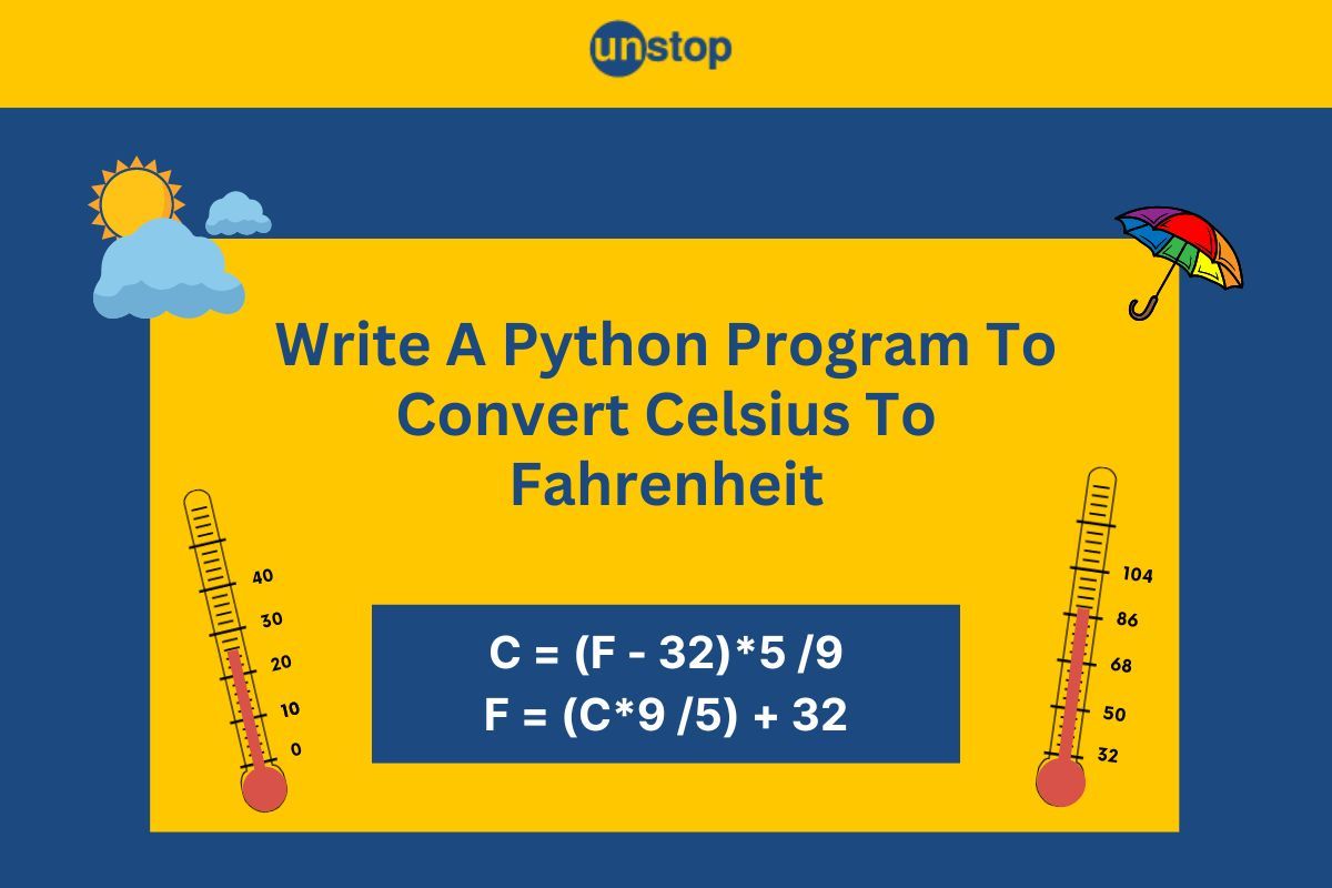 Python program to convert celsius to fahrenheit examples unstop