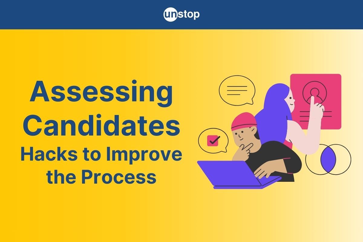 Assessing Candidates: 19 Must-Know Hacks For Recruiters