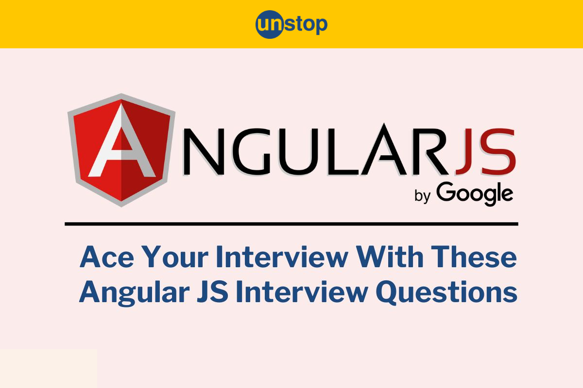 70+ AngularJS Interview Questions & Answers You Must Know!