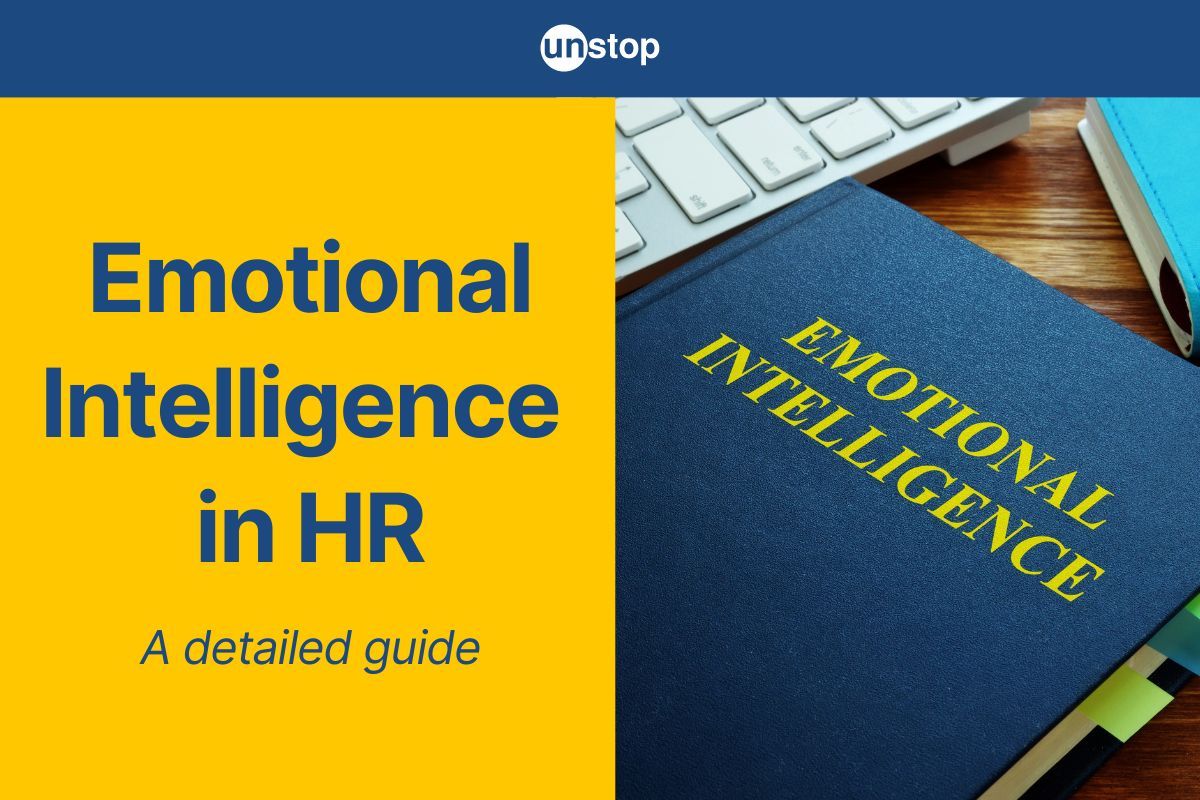 Emotional Intelligence In HR: Importance, Strategies & Challenges