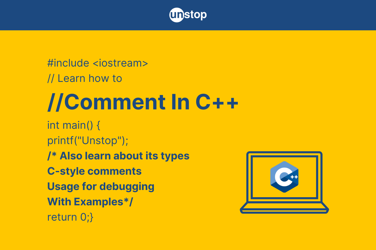 Comment In C++ | Types, Usage, C-Style Comments & More (+Examples)