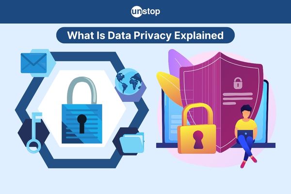 What Is Data Privacy? Definition, Importance And Strategies // Unstop