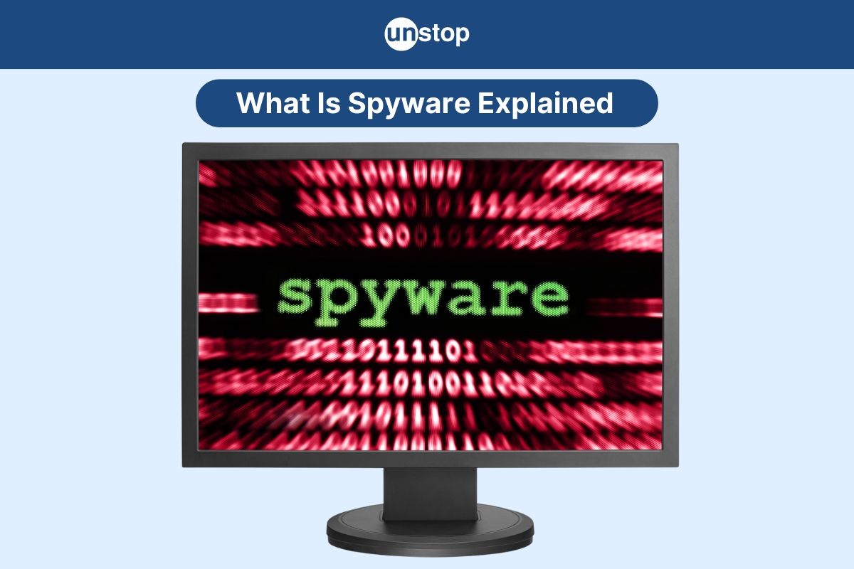 What Is Spyware? Definition, Types, Detection & Removal Explained