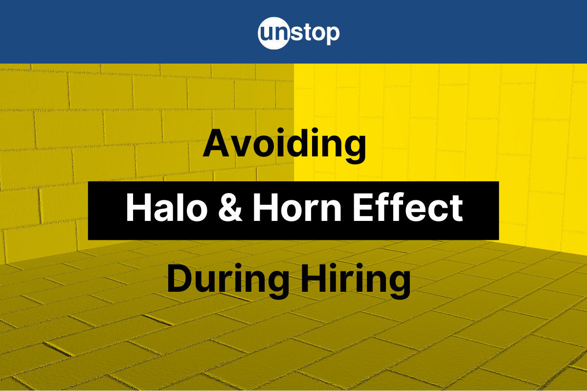 Beyond First Impressions - Deflecting The Halo And Horn Effect In Hiring