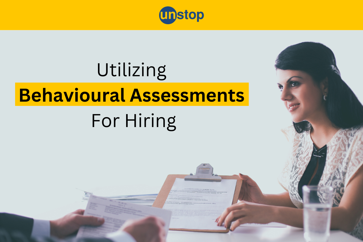 Behavioral Assessments For Hiring: Methods, Benefits, And Examples