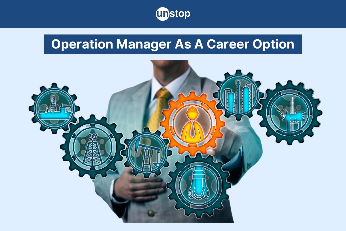 Operation Manager As A Career: Salary, Skills, Top Companies & More