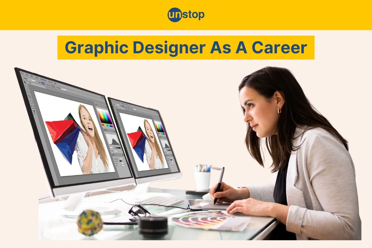 Career As A Graphic Designer | Salary, Skills, Top Companies & More