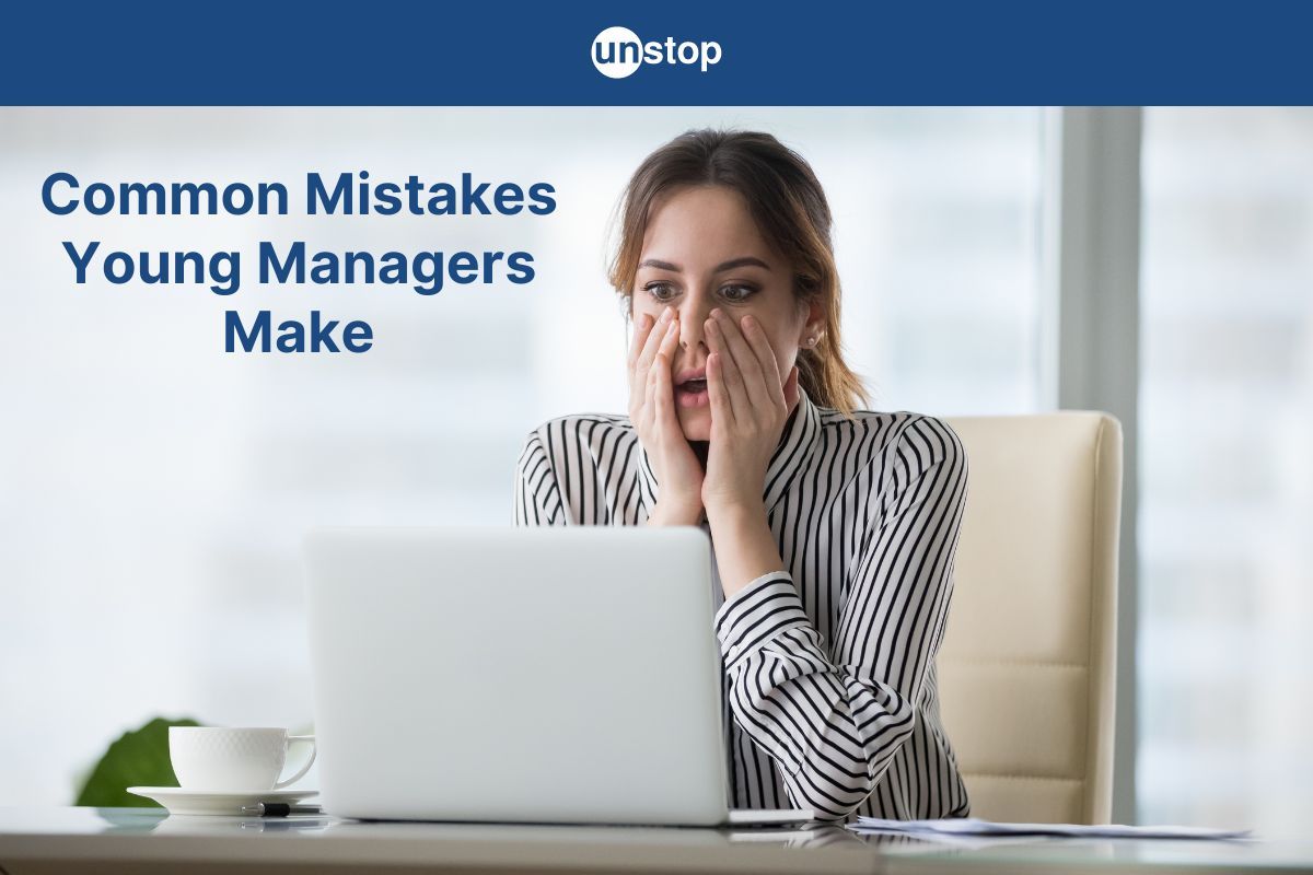 Common Mistakes Young Managers Make And How To Avoid Them